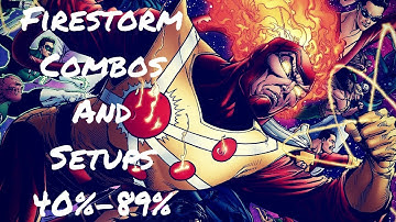 Injustice 2: Firestorm High Damage Combos And Setups (40%-89%)