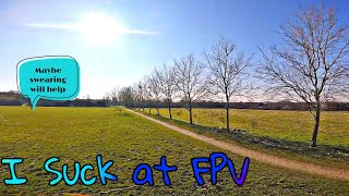 I Suck at FPV!