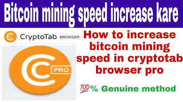 how to increase bitcoin mining speed in cryptotab browser pro | how to mine free bitcoin with proof