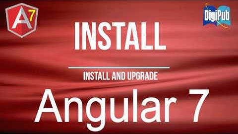 How to install Angular 7