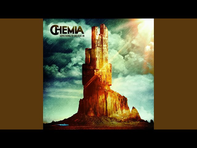 CHEMIA - Something To Believe In