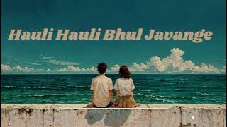 Sanam Parowal – Hauli Hauli Bhul Javange Tainu Sohneya Yaara Ve | Sad Punjabi Love Story