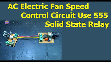 AC Electric Fan Speed Control Circuit Use 555 and Solid State Relay