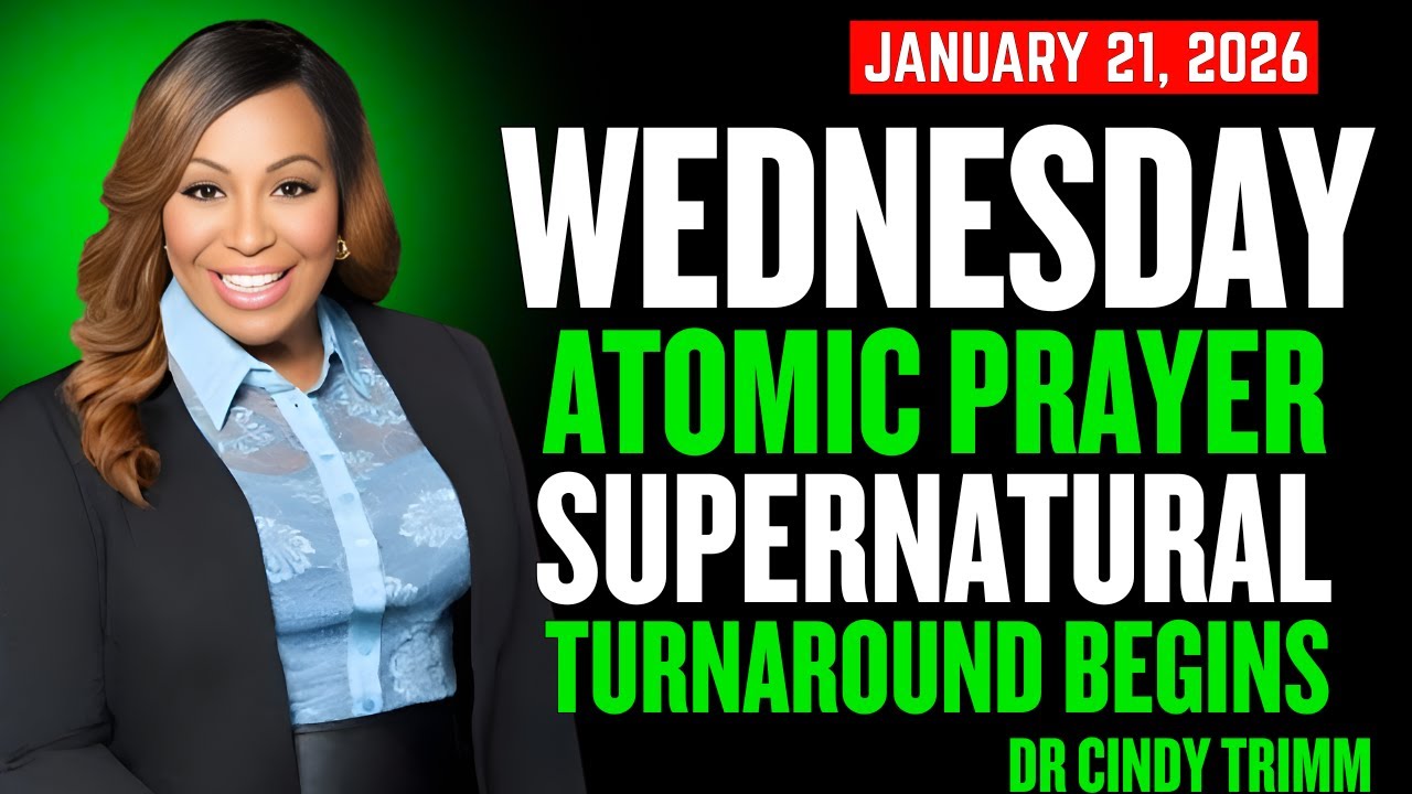 21 JAN 2026 Wednesday ⚡ ATOMIC PRAYER – SUPERNATURAL TURNAROUND BEGINS | Dr. Cindy Trimm