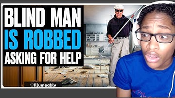 Blind Man Is ROBBED Asking For Help, What Happens Is Shocking| Illumeably Reaction