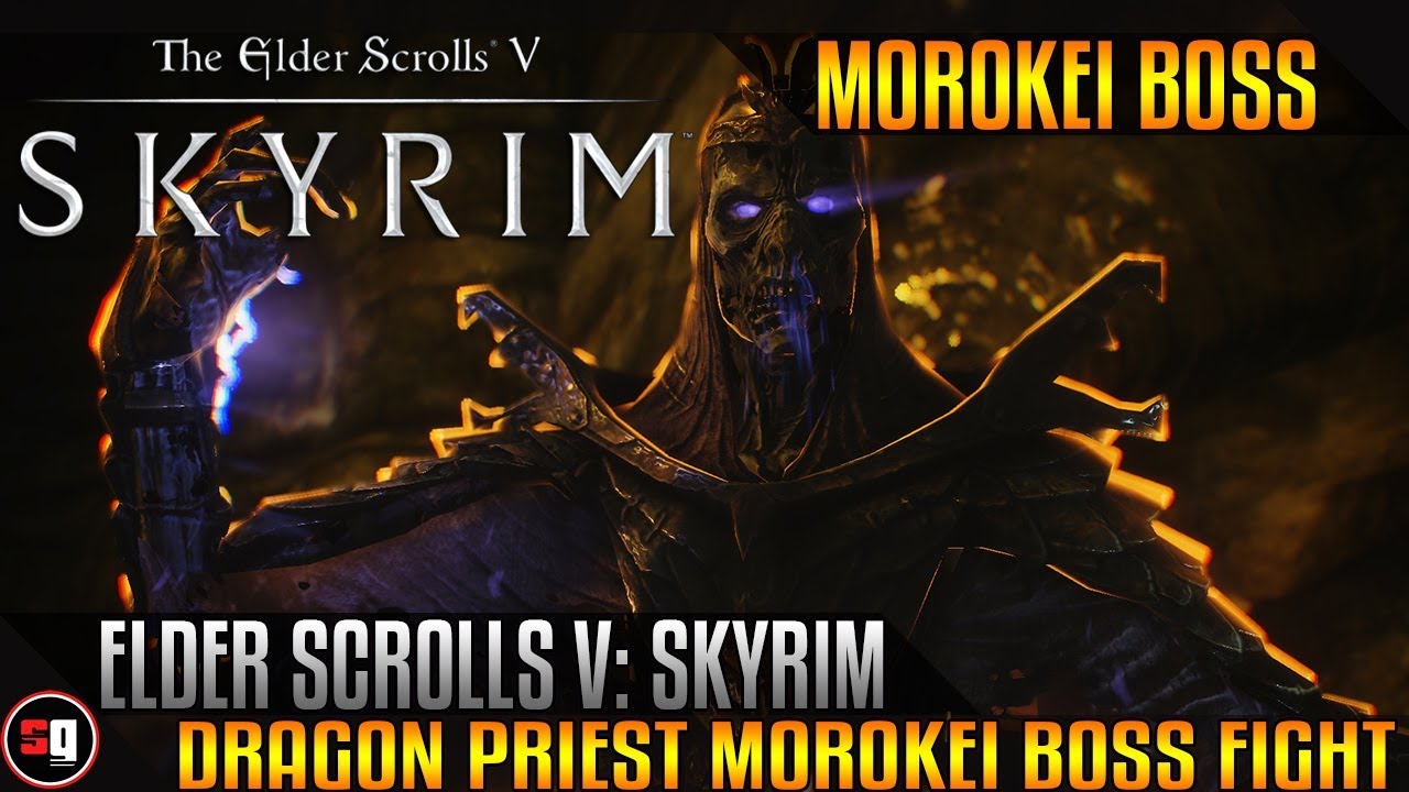elder-scrolls-v-skyrim-dragon-priest-morokei-boss-fight-youtube