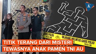 Rekaman CCTV Jadi Titik Terang MIsteri Tewasnya Anak Pamen TNI AU