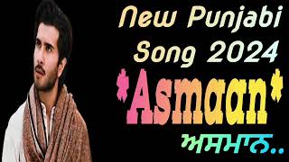 Latest Punjabi Video Song 2024 - Asmaan (ਅਸਮਾਨ) By Writer and Singer Rakesh Rahi - New Punjabi Song