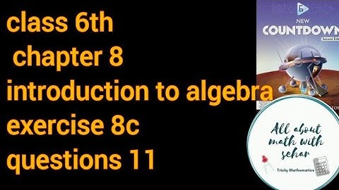 class 6th chapter 8 introduction to algebra exercise 8c questions 11 new countdown second edition