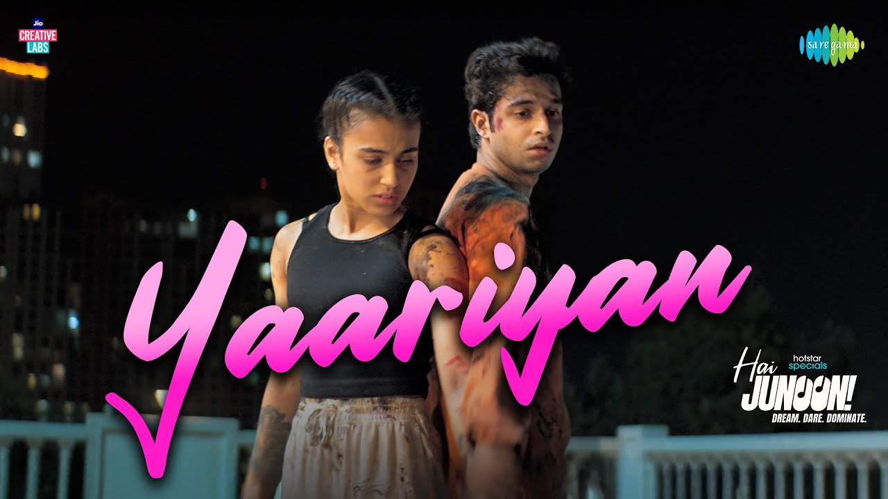 Yaariyan | Hai Junoon! | Sanchit Kundra, Adrija Sinha, Sumedh M, Siddharth N, Javed Ali, Hassrat