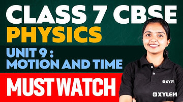 Class 7 CBSE Physics | Unit 9 - Motion and Time | Xylem Class 7 CBSE