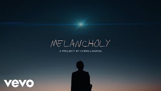 Chris Lanzon - Melancholy (Short Film)