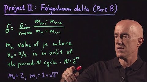 Project II: Feigenbaum Delta (Part B) | Lecture 22 | Numerical Methods for Engineers