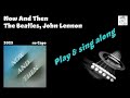 Now and then  the beatles  john lennon  sing  play along  easy chords and lyrics for guitar karaoke