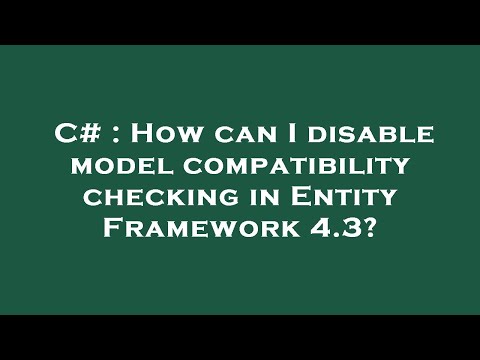 C# : How can I disable model compatibility checking in Entity Framework 4.3?