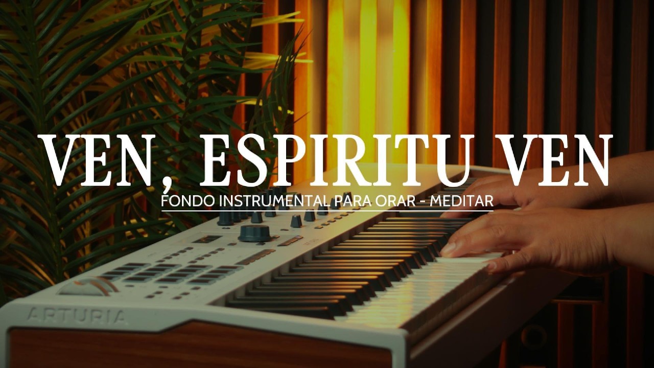 1 HORA - MUSICA INSTRUMENTAL PARA ORAR - VEN, ESPIRITU VEN - FONDO MUSICAL