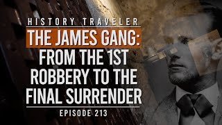 A Gangue James Do PRIMEIRO ROUBO a RENDICAO FINAL History Traveler Episodio 213