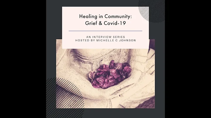 Healing in Community: Grief and COVID19 Vivette