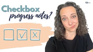 Why are checkboxes bad for progress notes?