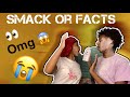 SMACKS OR FACTS CHALLENGE !! *CRAZY*