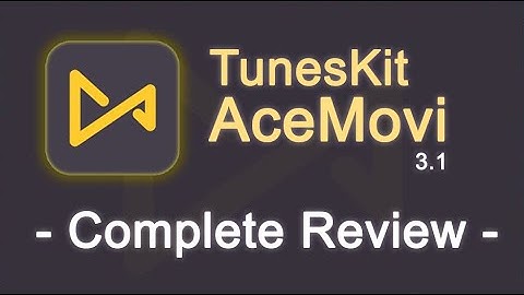 TunesKit AceMovi - Video Editor Review and Tutorial [ 2021 ]