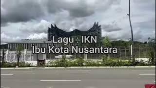 LAGU: IKN NUSANTARA (ANTHEM) - Lagu Ibu Kota Nusantara   lirik