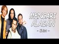 Exist - Mencari Alasan (Lirik Lagu)