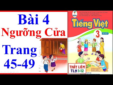 Video Tiếng Việt Lớp 3 Bài 4 | Ngưỡng Cửa | Trang 45 - 49 |... - youtube