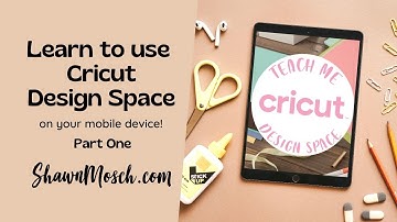 Teach Me Cricut Design Space on iPad - Part One