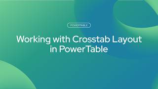Working with Crosstab Layout in PowerTable