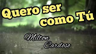 Milton Cardoso - Quero ser como Tu (13º Dia Jejum de Daniel)