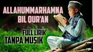 Allahummarhamna bil Qur'an lirik (Tanpa Musik full lirik)