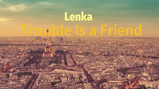 Lenka  - Trouble Is a Friend【中英双语】