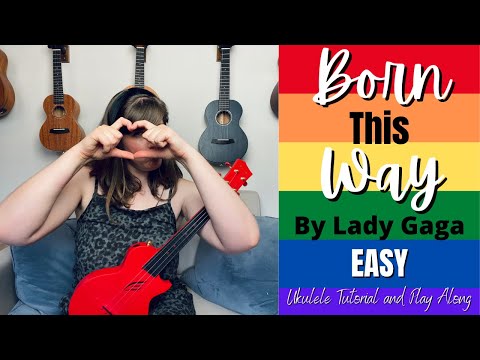 Born This Way By Lady Gaga Ukulele Tutorial And Play Along | Cory Teaches  Music - Youtube