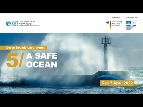 ஒரு பாதுகாப்பான பெருங்கடல் | முக்கிய நிகழ்வு | 5வது #OceanDecade ஆய்வகம்