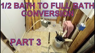 Converting a 1/2 Bath to a Full Bath Part 3