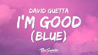 David Guetta, Bebe Rexha - I&#39;m Good (Lyrics) &quot;Blue&quot;