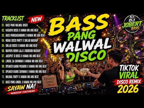 NEW 💥 TRENDING DISCO REMIX 2026 | BASS PANG WALWAL DISCO - NONSTOP PARTY 🔥