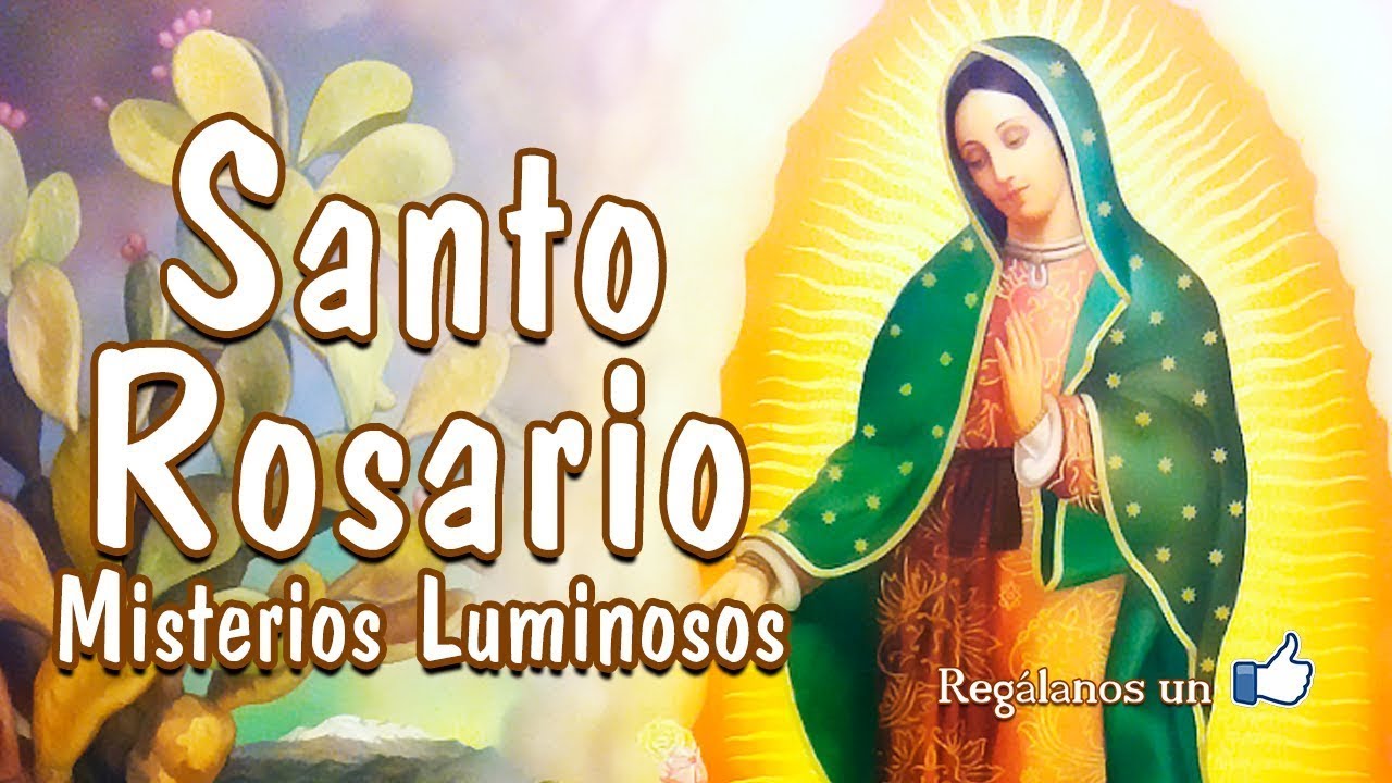 SANTO ROSARIO Jueves 7 de Mayo MISTERIOS LUMINOSOS YouTube