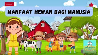 Manfaat Hewan Bagi Manusia #belajardanbermain #duniaanak
