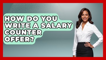 How Do You Write A Salary Counter Offer? - Job Success Network