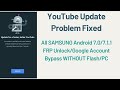 [FIXED] UPDATE YouTube Error - All SAMSUNG Android 7.0/7.1.1 FRP/Google Account Bypass WITHOUT FLASH