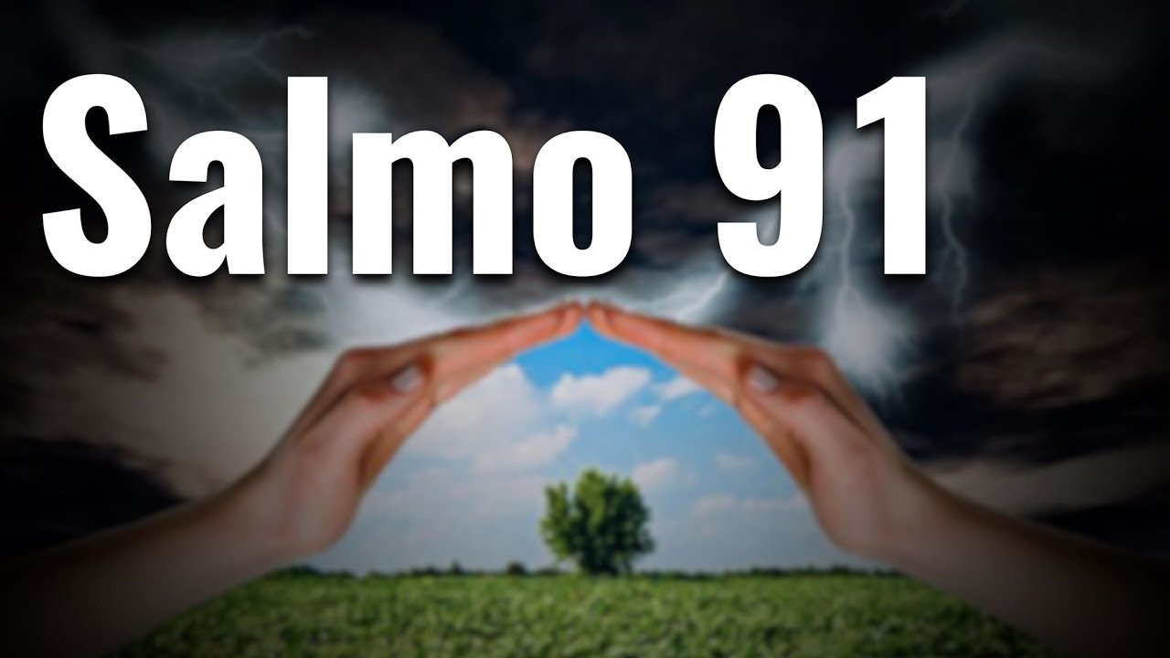 Salmo 91 | Poderosa Oracion de Maxima Protección de parte de DIOS - YouTube