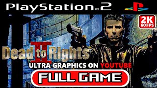 Dead To Rights 2 Walkthrough Full Game Gameplay Playthrough Longplay PS2 No Commentary