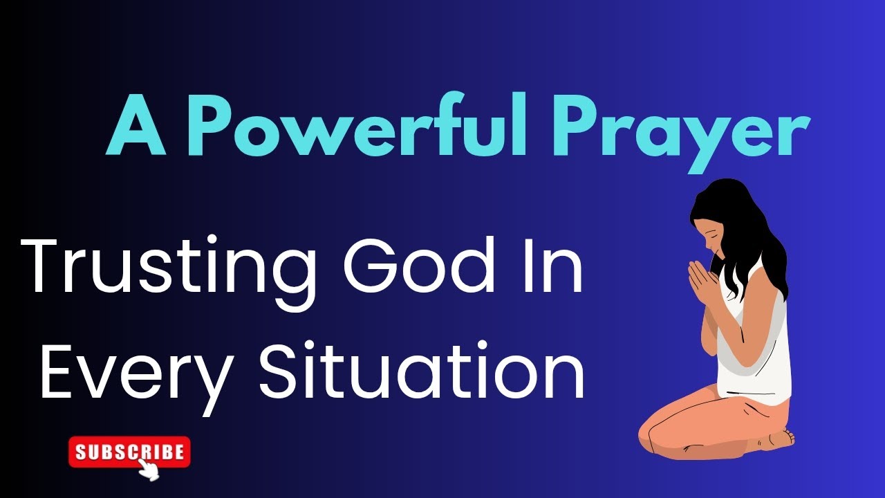 A Powerful Prayer to Trust God in Difficult Times. - YouTube