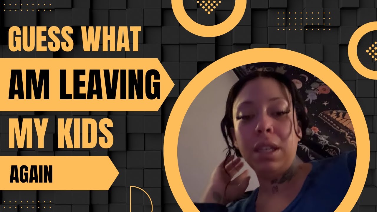 LIVS LIFE  /Guess What I'm Leaving My KIDS Again