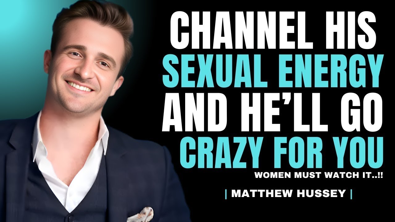Как направить сексуальную энергию мужчины, чтобы сделать его ОДЕРЖИМЫМ вами Мэтью Хасси