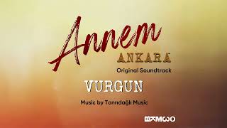 Vurgun (Annem Ankara Original Soundtrack) - Doğan Saldanlı