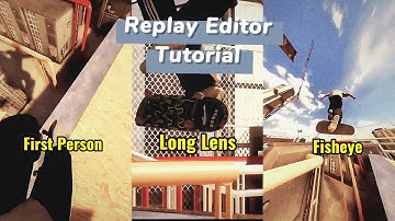 Skate - Replay Editor Tutorial (Fisheye-Long Lens-First Person)