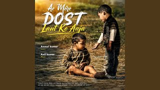 Ae Mere Dost Laut Ke Aaja